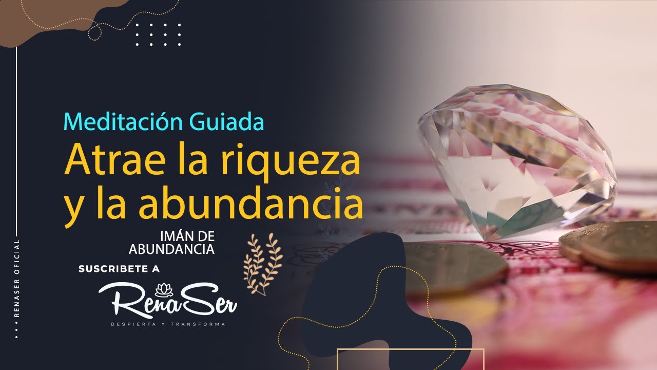 Meditación para Atraer Riqueza y Bienestar | Imán de Abundancia - YouTube