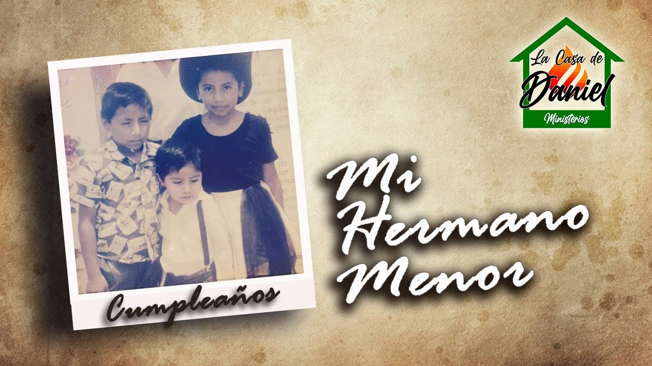 Cancion Para Dedicar A Un Hermano En Su Cumpleaños