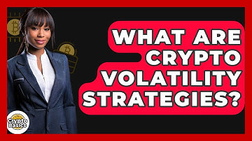 What Are Crypto Volatility Strategies? - CryptoBasics360.com