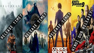 Wheel of Time Release Time| Hellbound Release Time & Cowboy Bebop |Fast & Furious 9 Ott Release Date