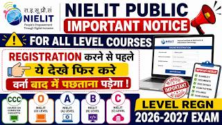 NIELIT PUBLIC IMPORTANT NOTICE | REGISTRATION करने से पहले ये देखे फिर करे | | CCC O A B C LEVEL