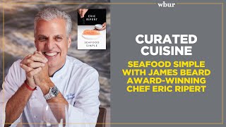 Curated Cuisine: Seafood Simple with James Beard Awardwinning chef Eric Ripert