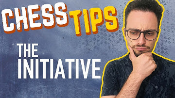 Chess Tips: The Initiative