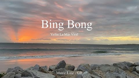 Yailin la más viral - Bing Bong (letra)
