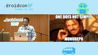 droidcon SF 2017 - One for all, all for one: The Journey to Android Monorepo at Uber