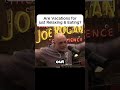Are Vacations for just Relaxing &amp; Eating? #jre #joerogan #joeroganexperience