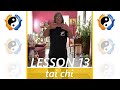 Tai Chi: Lesson 13