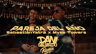 Sebastián Yatra, Myke Towers - Pareja del Año (Dani Gallardo Remix)