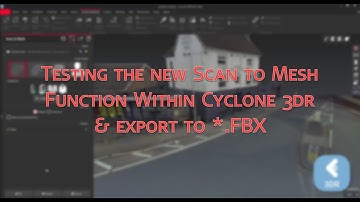 Testing the latest Leica Cyclone 3DR beta - "Scan to Mesh" and export to *.FBX