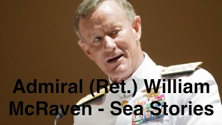Admiral Ret. William Mcraven - Sea Stories