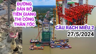 Toàn cảnh cầu Rạch Miễu 2 ngày 27/5/2024 hai trụ chính dây văng chuẩn bị thử tải đà giáo K0