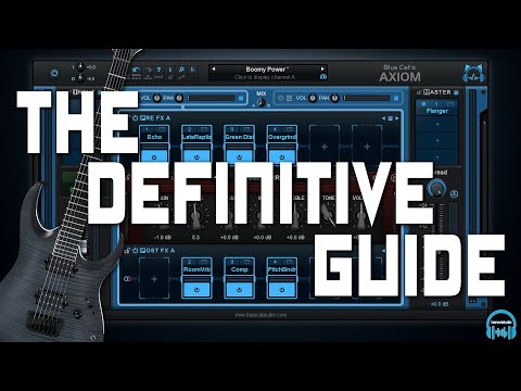 blue-cat-audio-axiom---the-definitive-guide-(guitar/bass-amp-&-fx-plugin)