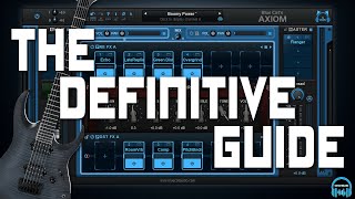 Blue Cat Audio AXIOM - THE DEFINITIVE GUIDE (Guitar/Bass Amp & FX Plugin)