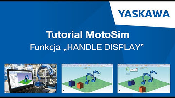 Tutorial 7 MotoSim: Funkcja „HANDLE DISPLAY” | Yaskawa Polska
