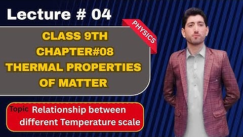 Class 9 | physics | chapter 8 | Thermal properties of matter | Relationship b/w different scale of T