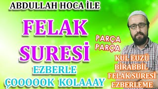 Felak suresi ezberleme Parça Parça Kul euzü birabbil felak suresi ezberle Kolay Abdullah hoca