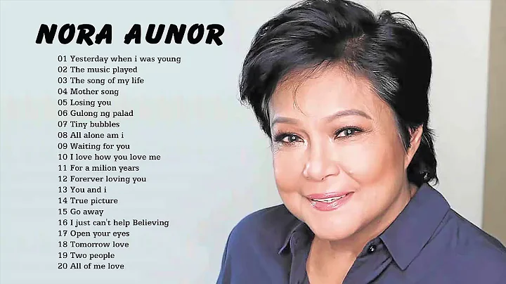 Nora Aunor Greatest Hits| Best of Nora Aunor Love ...