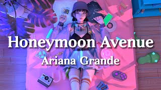 Ariana Grande - Honeymoon Avenue (Lyrics)