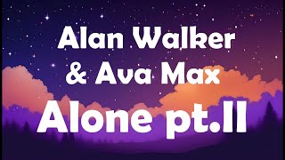 Alan Walker Ava Max - Alone Pt Ii Lyrics