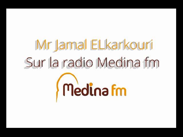 Jamal EL karkouri Sur la Radio Medina FM 20.08.2015