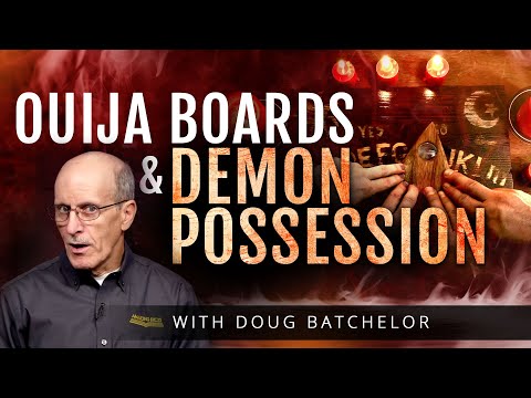 Ouija Boards, & Demon Possession | Doug Batchelor