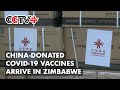 China-donated COVID-19 Vaccines Arrive in Zimbabwe, Vice President Expresses Gratitude