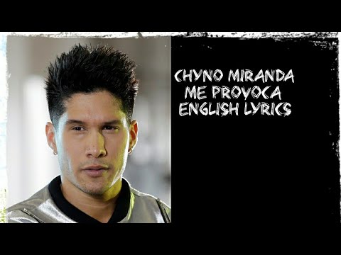 Chyno miranda –  Me provoca – Provokes me ( English Lyrics ) From Venezuela 🇻🇪🇻🇪