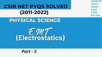 Electrostatics | CSIR NET PYQs solved of Electromagnetic theory from 2011 to 2022 | lecture 5