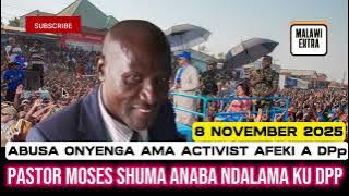 ABUSA ONYENGA PASTOR MOSES SHUMBA AKUTI ANABA NDALAMA KU DPP NDIKUTHAWA, AMADYERA NDIYA WU ACTIVIST