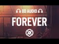 Forever - Engstrom &amp; Nyman | 8D Audio 🎧