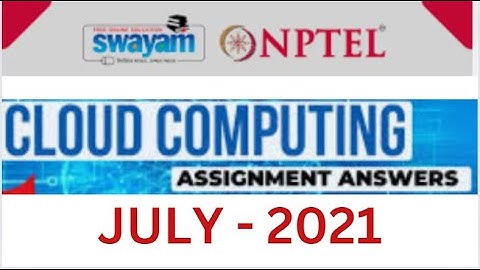 Cloud Computing Course Assignment Solution - NPTEL Swayam JULY 2021