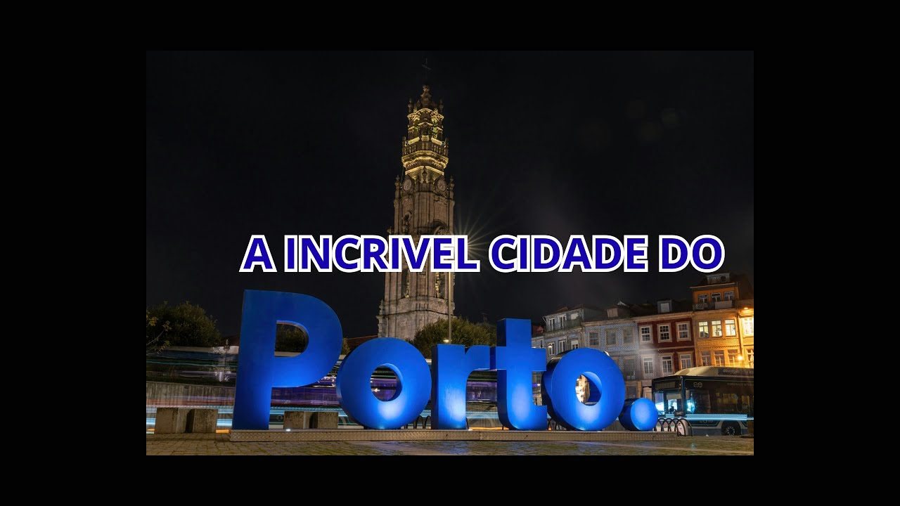 A incrível Cidade do Porto
