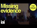 Missing Evidence | Full Debate | Rupert Sheldrake, Tara Shears, Massimo Pigliucci, Philip Ball