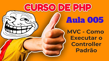 Curso de PHP - Aula 05 - MVC - Como Executar o Controller Padrão no MVC