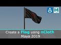 Create a Flag using nCloth in Maya 2019