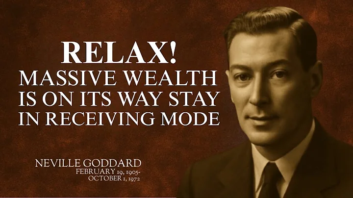 "RELAX! MASSIVE WEALTH IS ON ITS WAY — STAY IN RECEIVING MODE" | NEVILLE GODDARD | POWERFUL TEACHING