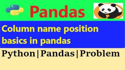 pandas dataframe column names|column names pandas|python pandas |pandas tutorial