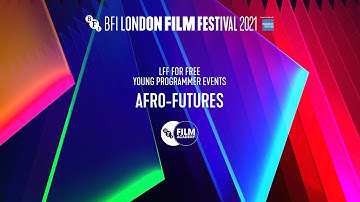 Afro-Futures panel - Accessible version | BFI London Film Festival 2021