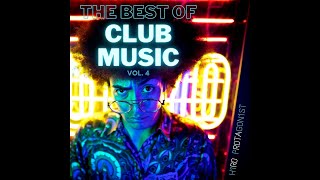 The Best Of Club Music Vol. 4 - Party Club MegaMix by H1R0 PR0TAG0N1ST