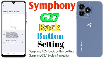 How To Symphony G27 Back Button Setting/SymphonyG27 System Navigation(Uzzol Technology)