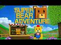 Main Super Bear Adventure YUK!!!