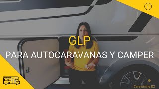 GLP para Autocaravanas y Camper  | Qué es, para qué sirve y cómo funciona