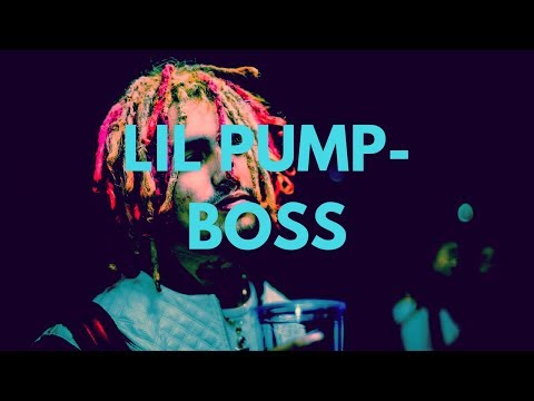 LIL PUMP - Boss (Lyrics)