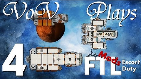 VoV Plays FTL Mods: Escort Duty - Part 4: Protector Of The People