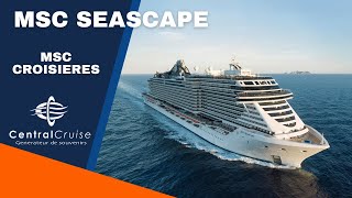 MSC Seascape - Présentation du bateau de la compagnie MSC Croisières