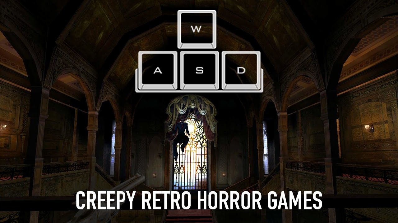 WASD 0011 The Best Creepy Retro Horror Games YouTube