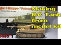 How to RC Tank Conversion from model kits 1/35 Tiger 1 Gruppe "Fehrmann" RFM rye field model Part 1