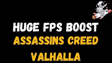 Assassins Creed Valhalla: Extreme increase in performance and FPS | Optimization Guide