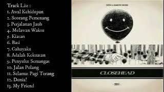 CLOSEHEAD - AWAL KEHIDUPAN | SEORANG PEMENANG | KIASAN PERTAMA DAN TERAKHIR FULL ALBUM  #snkmusic