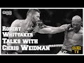 #66 Robert Whittaker talks to Chris Weidman